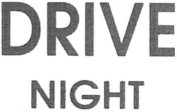Заявка на торговельну марку № m200712525: drive; night