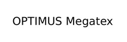 Свідоцтво торговельну марку № 297504 (заявка m202020580): optimus megatex