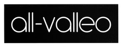 Заявка на торговельну марку № m201311912: all-valleo