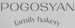 Заявка на торговельну марку № m202022488: pogosyan; family bakery