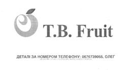 Заявка на торговельну марку № m201617479: t.b. fruit; t,b.; tb