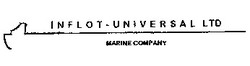 Свідоцтво торговельну марку № 17807 (заявка 97051518): INFLOT-UNIVERSAL LTD MARINE COMPANY; inflot-universal; ltd marine; company; inflotuniversal; ltdmarine