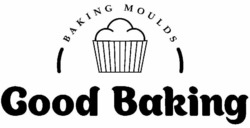 Свідоцтво торговельну марку № 343877 (заявка m202202609): good baking; baking moulds