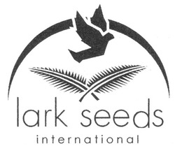 Заявка на торговельну марку № m201618179: lark seeds international