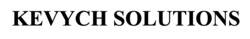 Заявка на торговельну марку № m202605319: kevych solutions