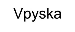 Заявка на торговельну марку № m202515801: vpyska