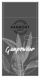 Заявка на торговельну марку № m202028022: gunpowder; harmony sentivi