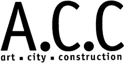 Заявка на торговельну марку № 2004043394: acc; art city construction; асс