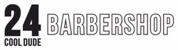 Заявка на торговельну марку № m202521943: barbershop; 24 cool dude