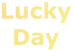 Свідоцтво торговельну марку № 141600 (заявка m201012725): lucky day; дау