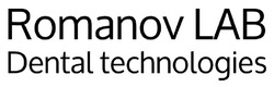 Заявка на торговельну марку № m202519551: romanov lab dental technologies