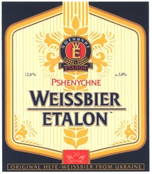 Заявка на торговельну марку № 20040808116: pshenychne; weissbier; etalon; пшеничне; еталон