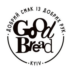 Заявка на торговельну марку № m202100366: good bread; kyiv; добрий смак із добрих рук