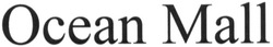 Свідоцтво торговельну марку № 182404 (заявка m201301424): ocean mall