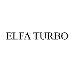 Заявка на торговельну марку № m202321433: elfa turbo