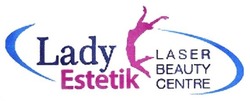 Свідоцтво торговельну марку № 239427 (заявка m201720171): lady estetik; laser beauty centre