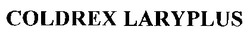 Свідоцтво торговельну марку № 18601 (заявка 97082409): coldrex laryplus