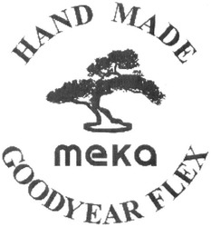 Заявка на торговельну марку № m201602255: meka; hand made goodyear flex; мека; тека