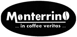 Свідоцтво торговельну марку № 199236 (заявка m201403701): monterrino; ...in coffee veritas...