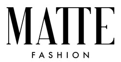 Заявка на торговельну марку № m202412355: matte fashion; матте