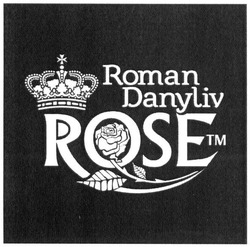 Свідоцтво торговельну марку № 288938 (заявка m201905938): roman danyliv rose tm; тм