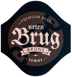 Свідоцтво торговельну марку № 224291 (заявка m201517726): темне; premium beer; brug; brune; keten