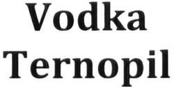 Заявка на торговельну марку № m201607588: vodka ternopil