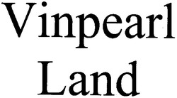 Свідоцтво торговельну марку № 95520 (заявка m200619861): vinpearl; land