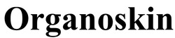 Заявка на торговельну марку № m202515301: organoskin