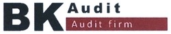 Заявка на торговельну марку № m201728965: bk audit; audit firm; вк