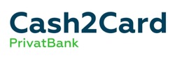 Свідоцтво торговельну марку № 321481 (заявка m202023882): cash 2 card; cash2card; privat bank; privatbank