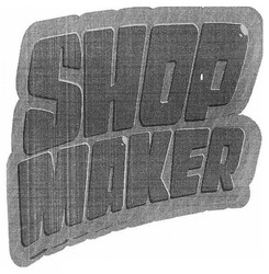 Заявка на торговельну марку № m201812279: shop maker
