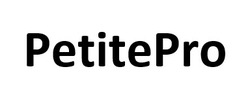 Заявка на торговельну марку № m202513668: petite pro; petitepro