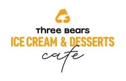 Заявка на торговельну марку № m202422781: ісе; cafe; ice cream&desserts; three bears