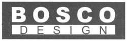 Свідоцтво торговельну марку № 249537 (заявка m201614927): bosco design