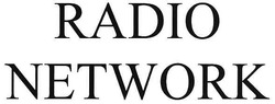 Заявка на торговельну марку № m200815667: radio network