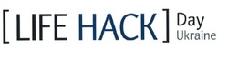 Заявка на торговельну марку № m201605418: life hack; day ukraine