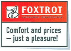 Свідоцтво торговельну марку № 99304 (заявка m200710572): consumer electronics; comfort and prices-just a pleasure!; foxtrot