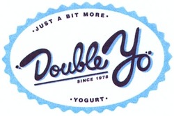 Заявка на торговельну марку № m201310013: double yo.; since 1978; just a bit more; yogurt