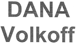 Свідоцтво торговельну марку № 113582 (заявка m200722196): dana volkoff