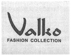 Заявка на торговельну марку № m201700753: valko; fashion collection