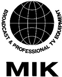 Свідоцтво торговельну марку № 39279 (заявка 2002043187): мік; mik; broadcast & professional tv equipment