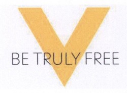 Свідоцтво торговельну марку № 247851 (заявка m201721708): be truly free; v