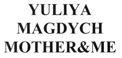 Свідоцтво торговельну марку № 218947 (заявка m201613865): yuliya magdych mother&me
