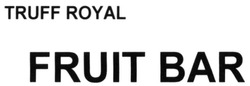 Заявка на торговельну марку № m201921257: truff royal; fruit bar