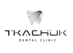 Заявка на торговельну марку № m202413725: tkachuk dental clinic