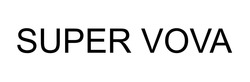 Заявка на торговельну марку № m202517260: super vova