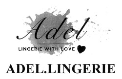 Заявка на торговельну марку № m202016714: adel.lingerie; lingerie with love