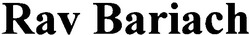 Свідоцтво торговельну марку № 53238 (заявка 2003032401): rav bariach