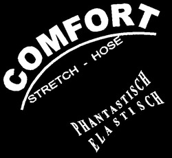Заявка на торговельну марку № 2002064986: comfort; stretch-hose; phantastisch; elastisch